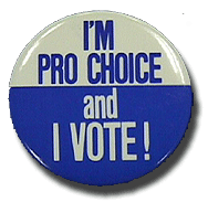 Im Pro Choice And I Vote